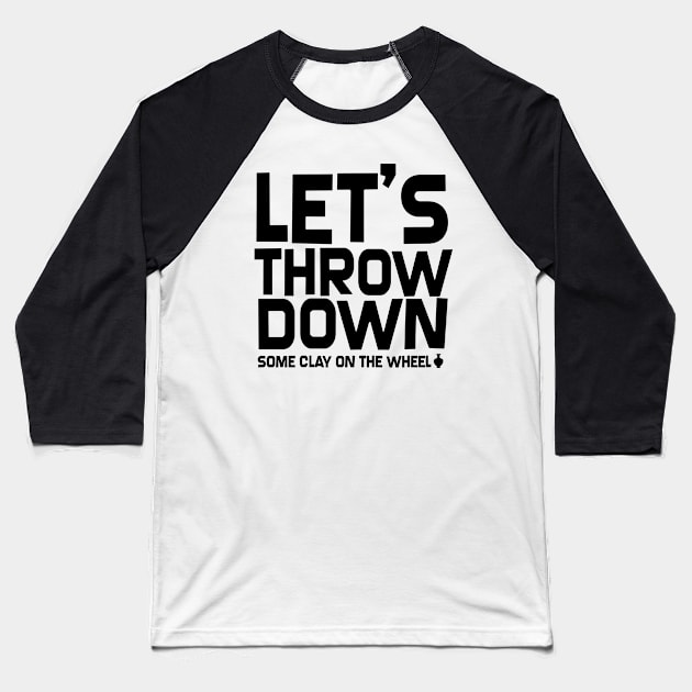 Let's Throw Down Baseball T-Shirt by SillyShirts